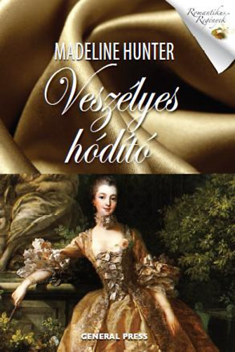 Madeline Hunter: Veszélyes hódító