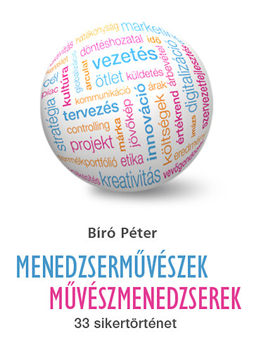 Bíró Péter: Menedzserművészek művészmenedzserek - 33 sikertörténet