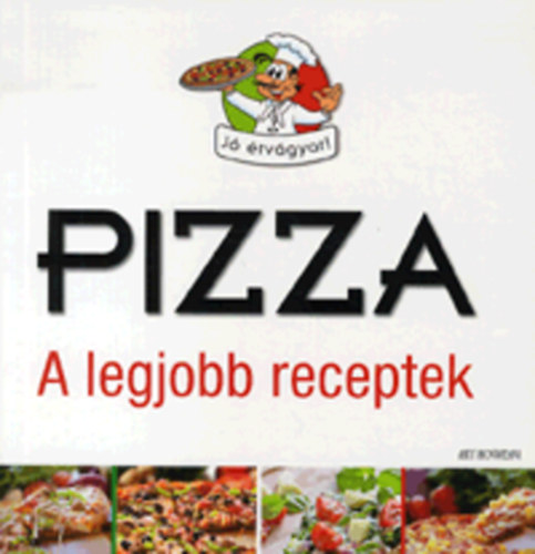 : Pizza - A legjobb receptek