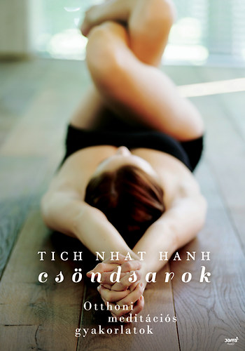 Thich Nath Hanh: Csöndsarok - Otthoni meditációs gyakorlatok