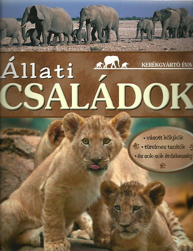 Kerékgyártó Éva: Állati családok