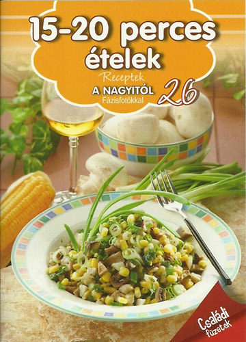 : 15-20 perces ételek - Receptek a nagyitól fázisfotókkal - 26.