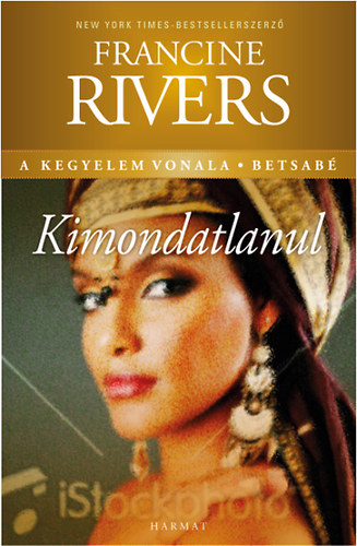 Francine Rivers: Kimondatlanul