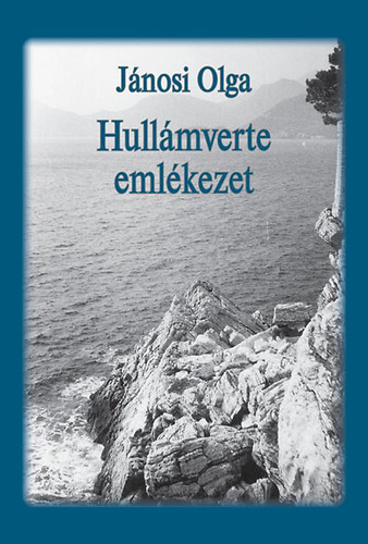 Jánosi Olga: Hullámverte emlékezet