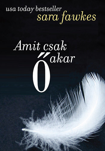 Sara Fawkes: Amit csak ő akar