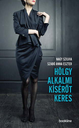 Szabó Anna Eszter; Nagy Szilvia: Hölgy alkalmi kísérőt keres