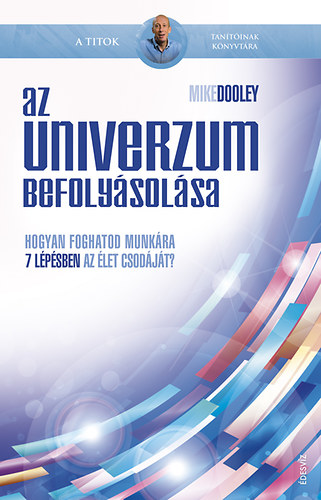 Mike Dooley: Az Univerzum befolyásolása