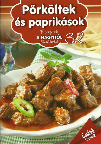 Máténé Terenyei Katalin, Liptai Zoltán, Horváth Ilona: Pörköltek és paprikások - Receptek a nagyitól fázisfotókkal - 32.