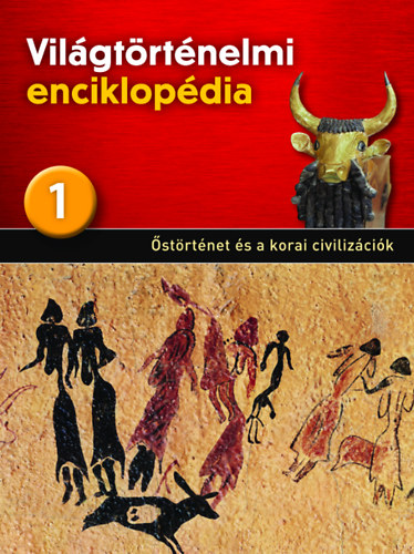 : Világtörténelmi enciklopédia 1. - Őstörténet és a korai civilizációk