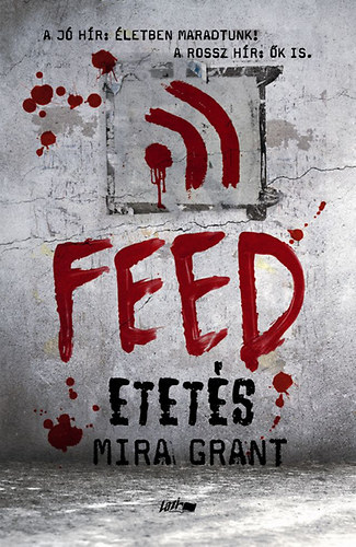 Mira Grant: Feed - Etetés