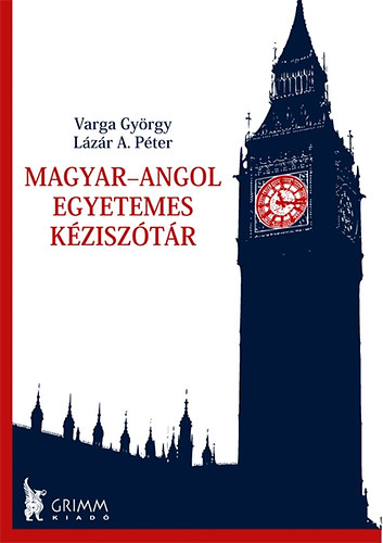 Lázár A. Péter; Varga György: Magyar-angol Egyetemes Kéziszótár