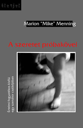 Marion "Mike" Menning: A szeretet próbakövei