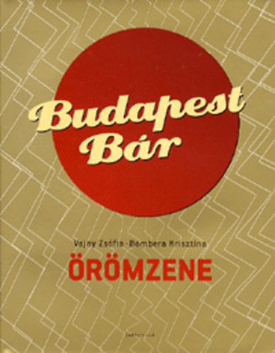 Bombera Krisztina, Vajay Zsófia: Budapest Bár - Örömzene