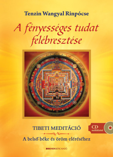 Tenzin Wangyal Rinpócse: A fényességes tudat felébresztése
