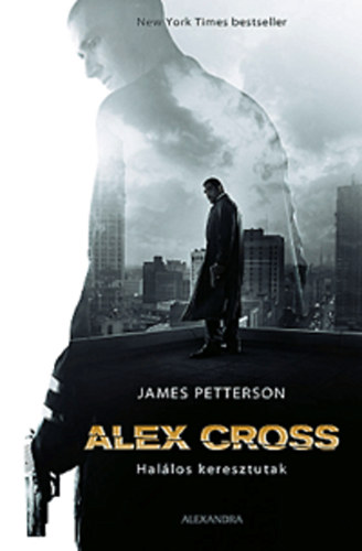 James Patterson: Alex Cross - Halálos keresztutak