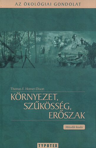 Thomas Homer-Dixon: Környezet, szűkösség, erőszak