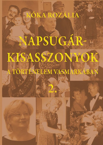 Kóka Rozália: Napsugárkisasszonyok 2. - A történelem vasmarkában