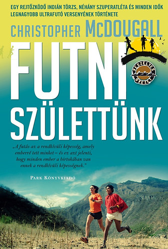 Christopher McDougall: Futni születtünk