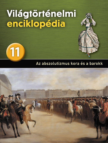 : Világtörténelmi enciklopédia 11. - Az abszolutizmus kora és a barokk