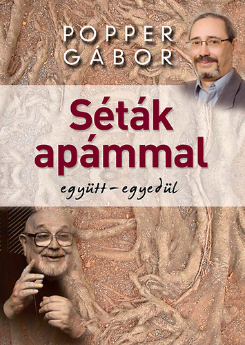 Popper Gábor: Séták apámmal - Együtt - egyedül
