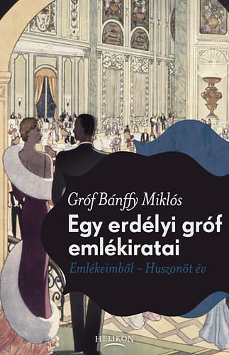 Bánffy Miklós: Egy erdélyi gróf emlékiratai 