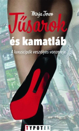 Mirja Tervo: Tűsarok és kamatláb - A luxuscipők veszélyes vonzereje