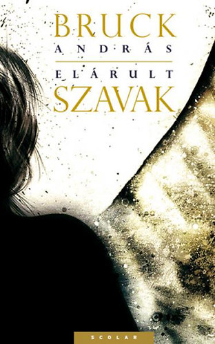 Bruck András: Elárult szavak