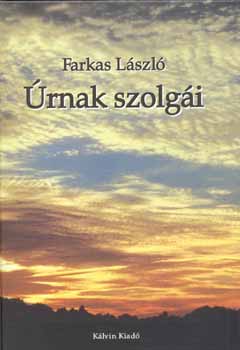 Farkas László: Úrnak szolgái