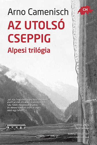 Arno Camenisch: Az utolsó cseppig - Alpesi trilógia