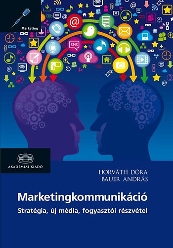 Bauer András; Horváth Dóra: Marketingkommunikáció