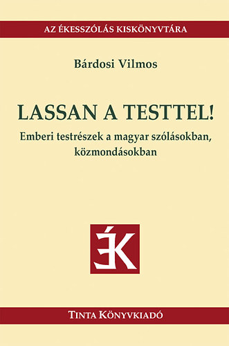Bárdosi Vilmos: Lassan a testtel!