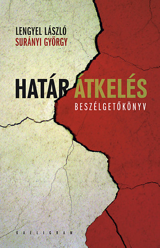 Lengyel László; Surányi György: Határátkelés - Beszélgetőkönyv