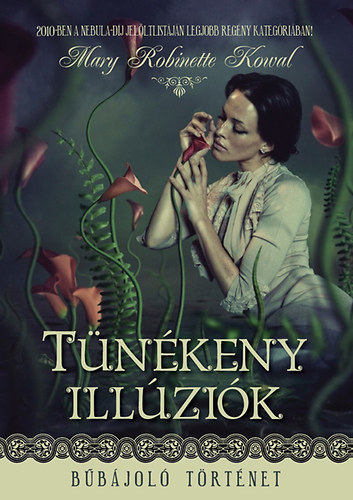 Mary Robinette Kowal: Tünékeny illúziók - Bűbájoló történet