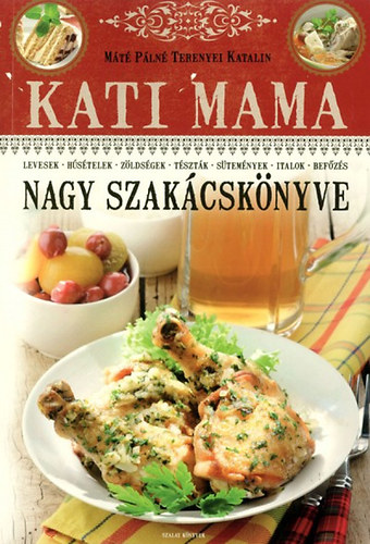 Máté Pálné: Kati mama nagy szakácskönyve