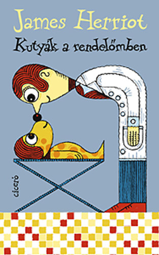James Harriot: Kutyák a rendelőmben