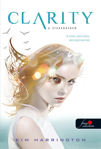Harrington, Kim: Clarity - A tisztánlátó
