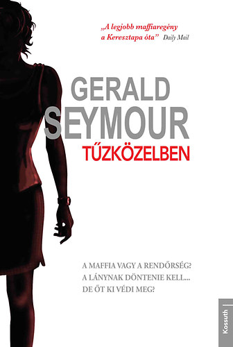Gerald Seymour: Tűzközelben