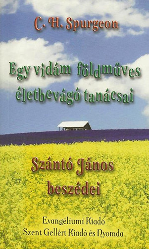 C. H. Spurgeon: Egy vidám földműves életbevágó tanácsai - Szántó János beszédei