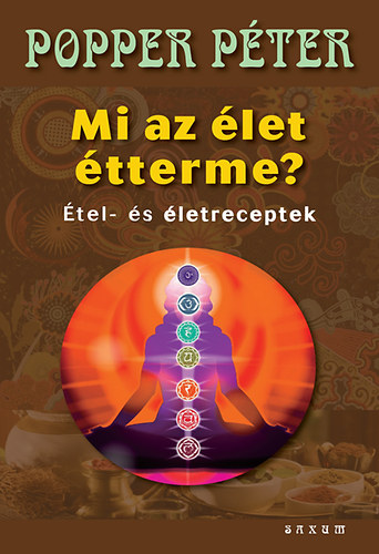 Popper Péter: Mi az élet étterme?
