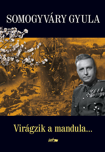 Vitéz Somogyváry Gyula: Virágzik a mandula...