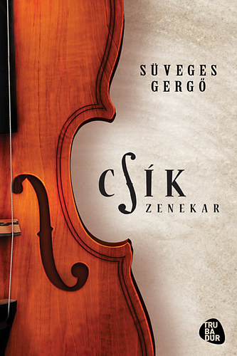 Süveges Gergő: Csík zenekar