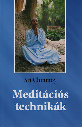 Sri Chinmoy: Meditációs technikák