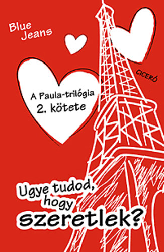 Blue Jeans: Ugye tudod, hogy szeretlek?