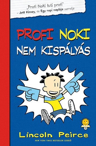 Lincoln Peirce: Profi Noki kalandjai - Profi Noki nem kispályás