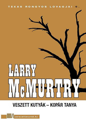 Larry McMurtry: Veszett kutyák - Kopár tanya