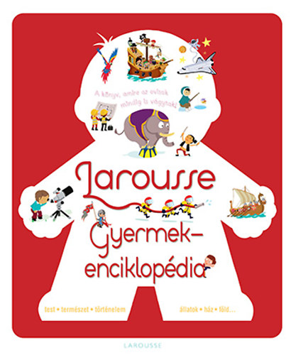 Isabelle Jeuge-Maynart; Ghislaine Stora: Larousse gyermekenciklopédia