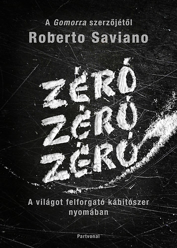 Roberto Saviano: Zéró, zéró, zéró