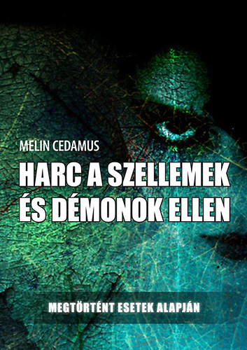 Melin Cedamus: Harc a szellemek és démonok ellen