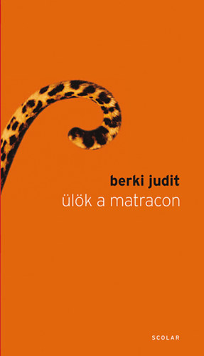 Berki Judit: Ülök a matracon