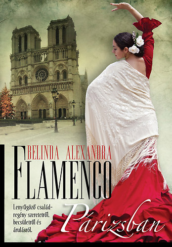 Belinda Alexandra: Flamenco Párizsban